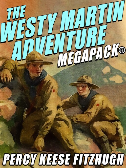 Title details for The Westy Martin Adventure MEGAPACK® by Percy Keese Fitzhugh - Available